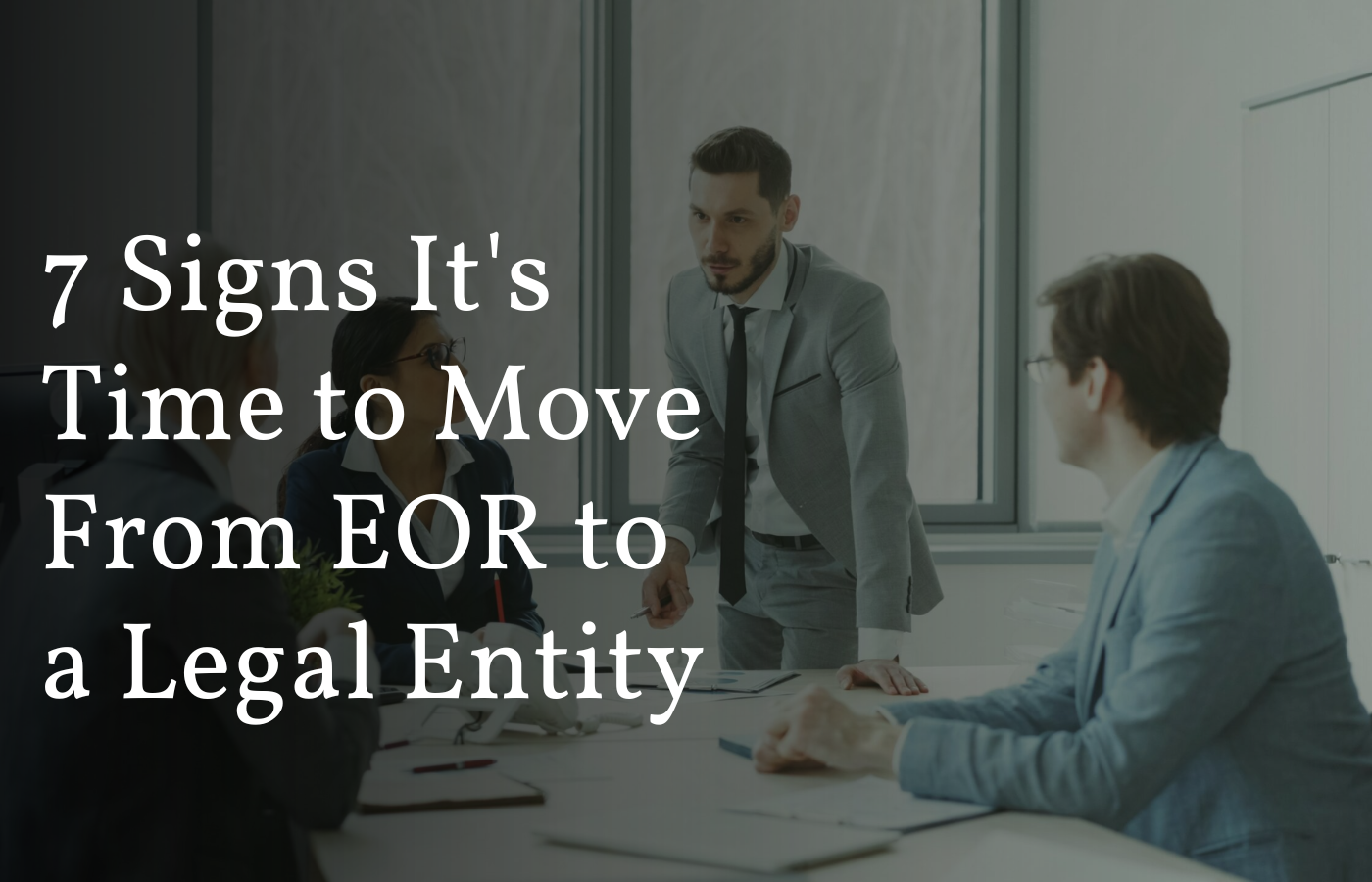 7 Signs to move form EOR to Legal Entity