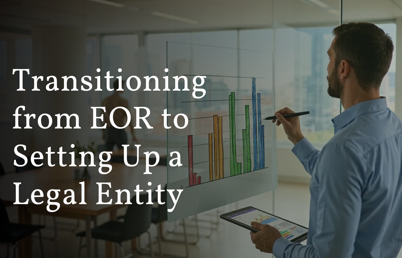 Transition from EOR to Legal Entity